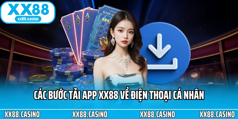 Các bước tải app XX88 về điện thoại cá nhân